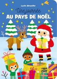 Une journée au pays de Noël | Ahrweiller, Lucile. Auteur