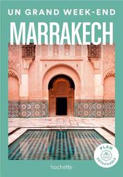 Marrakech : un grand week-end | Campodonico, Nathalie. Auteur