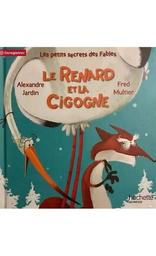 Le Renard et la cigogne | Jardin, Alexandre. Auteur