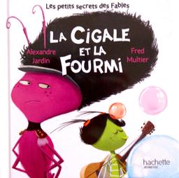 La Cigale et la fourmi | Jardin, Alexandre. Auteur