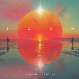 Loom | Imagine Dragons