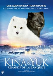 Kina & Yuk : Renards de la banquise | Maidatchevsky, Guillaume. Metteur en scène ou réalisateur