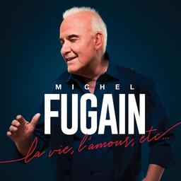 La vie, l'amour, etc... | Fugain, Michel