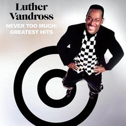 Greatest hits : Never too much | Vandross, Luther (1951-2005)