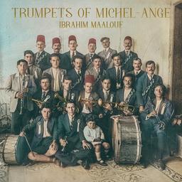 Trumpets of Michel-Ange | Maalouf, Ibrahim