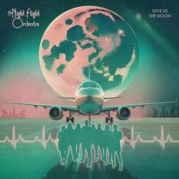 Give us the moon | The Night Flight Orchestra